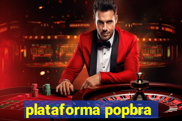 plataforma popbra